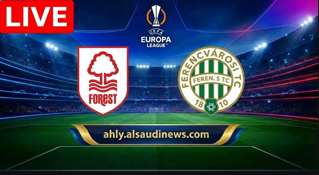 نتيجة مباراة نوتنجهام فورست وفرينكفاروزي يلا شوت في بطولة الدوري الأوروبي